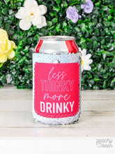 Load image into Gallery viewer, Less Thinky More Drinky Sequin Shifting Can Cooler