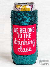 Load image into Gallery viewer, We Belong to the Drinking Class Sequin Slim Can Cooler