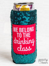 Load image into Gallery viewer, We Belong to the Drinking Class Sequin Slim Can Cooler