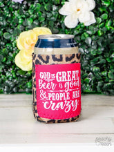 Load image into Gallery viewer, God is Great Beer is Good and People are Crazy Leopard Can Cooler