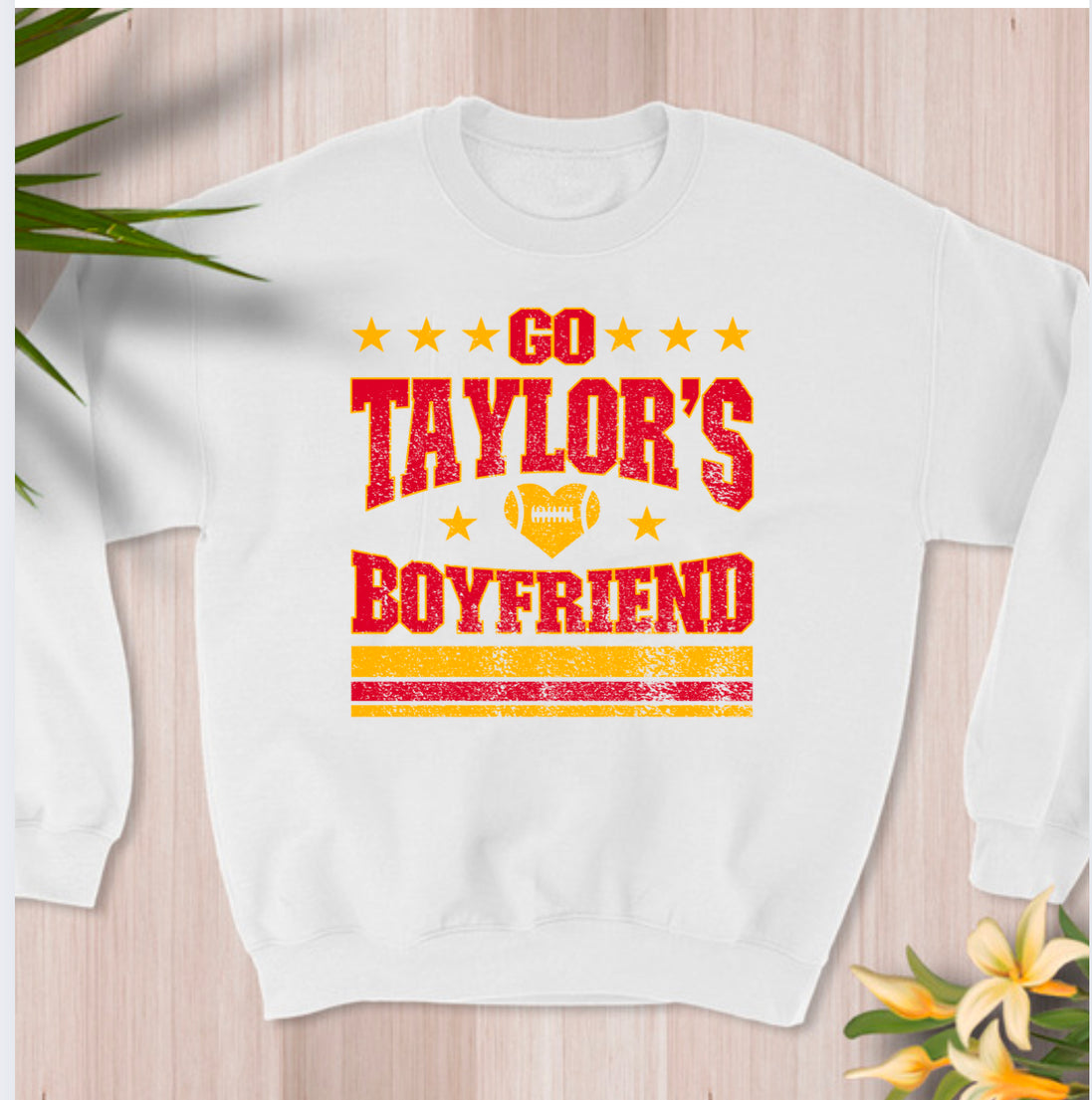 Go Taylors Boyfriend Sweatshirt