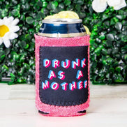 Drunk As a Mother Sequin Can Cooler