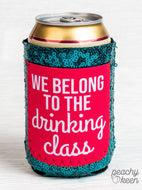 We Belong to the Drinking Class Sequin Can Cooler