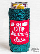 Load image into Gallery viewer, We Belong to the Drinking Class Sequin Slim Can Cooler
