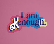 Load image into Gallery viewer, I am Kenough 3&quot; Sticker
