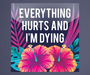 Everything Hurts 3" Sticker